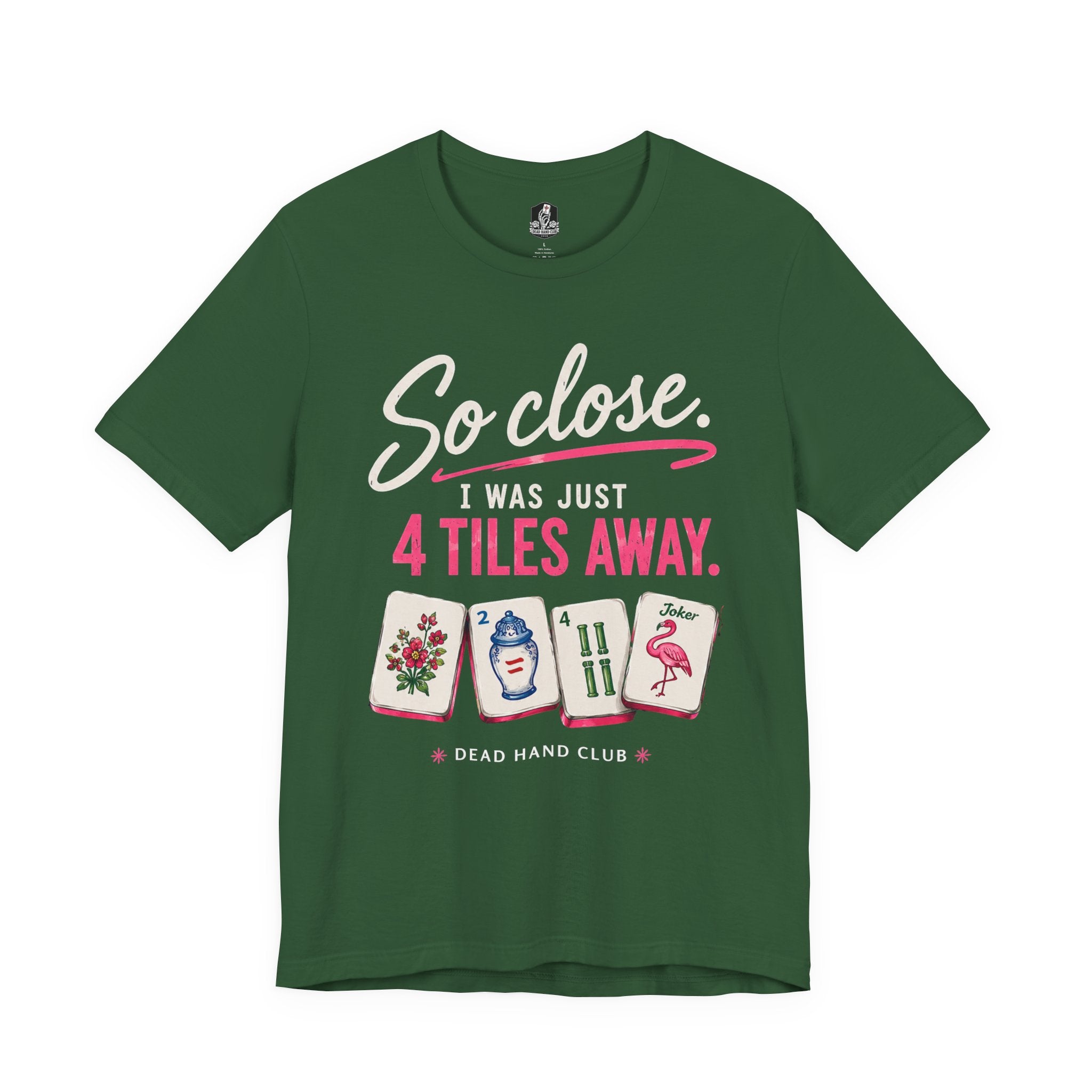 So Close. 4 Tiles Away. Mahjong Tee